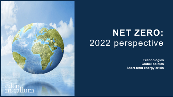 Net Zero: 2022 Perspective – Technologies, global politics and the short-term energy crisis