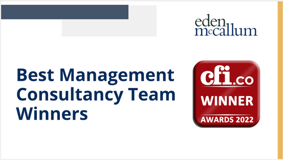 Eden McCallum thrilled to be awarded CFI.co’s Best Management Consultancy Team 2022